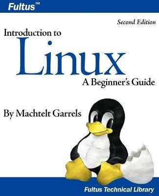 Introduction to Linux (Second Edition) - Machtelt Garrels - cover