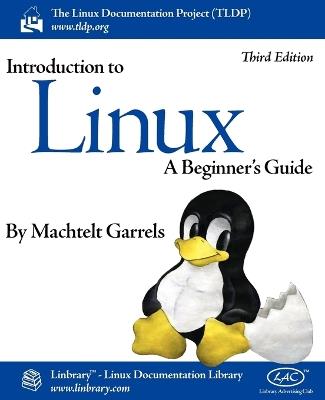 Introduction to Linux (Third Edition) - Machtelt Garrels - cover