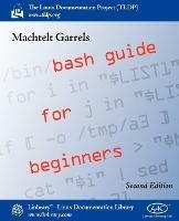 Bash Guide for Beginners (Second Edition) - Machtelt Garrels - cover