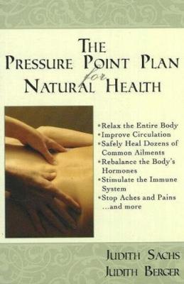 Pressure Point Plan for Natural Health - Judith Sachs,Judith Berger - cover