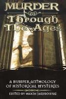 Murder Through the Ages: A Bumper Anthology of Historical  Mysteries