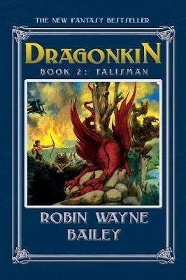 Dragonkin Book Two, Talisman - Robin Wayne Bailey - cover