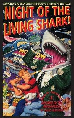 Night of the Living Shark! - David Bischoff,Daniel M Pinkwater - cover