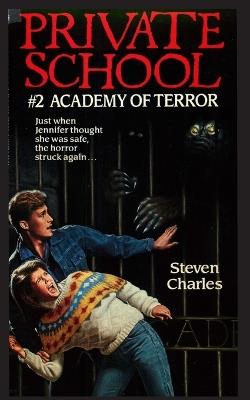 Private School #2, Academy of Terror - Steven Charles - cover