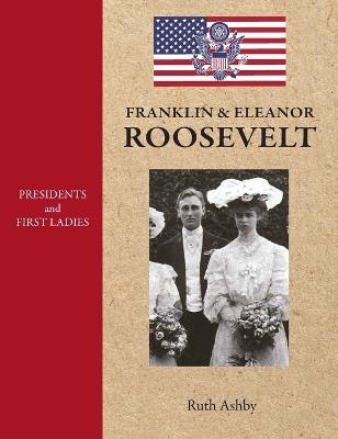 Presidents and First Ladies-Franklin & Eleanor Roosevelt - Ruth Ashby - cover