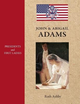 Presidents & First Ladies-John & Abigail Adams - Ruth Ashby - cover