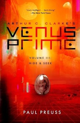 Arthur C. Clarke's Venus Prime 3-Hide and Seek - Paul Preuss - cover