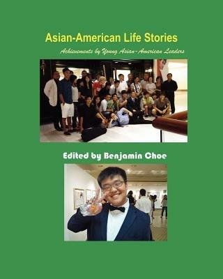 Asian-American Life Stories: Achievements by Young Asian-American Leaders (B&W) - cover