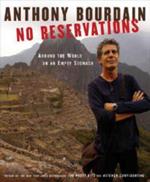 No Reservations: Around the World on an Empty Stomach