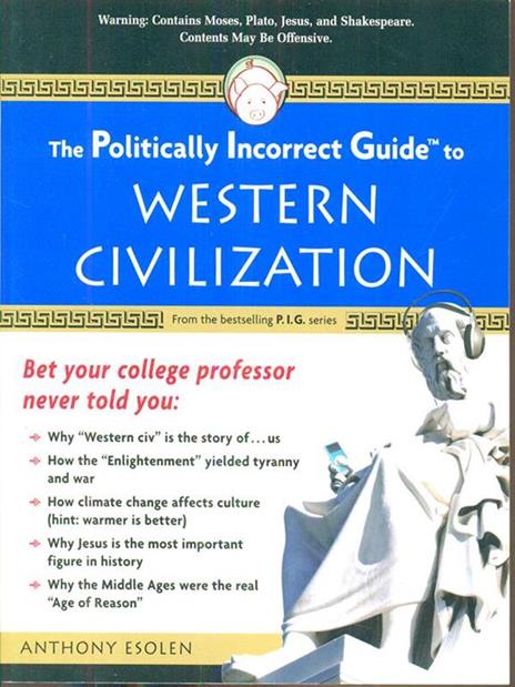 The Politically Incorrect Guide to Western Civilization - Anthony Esolen - cover