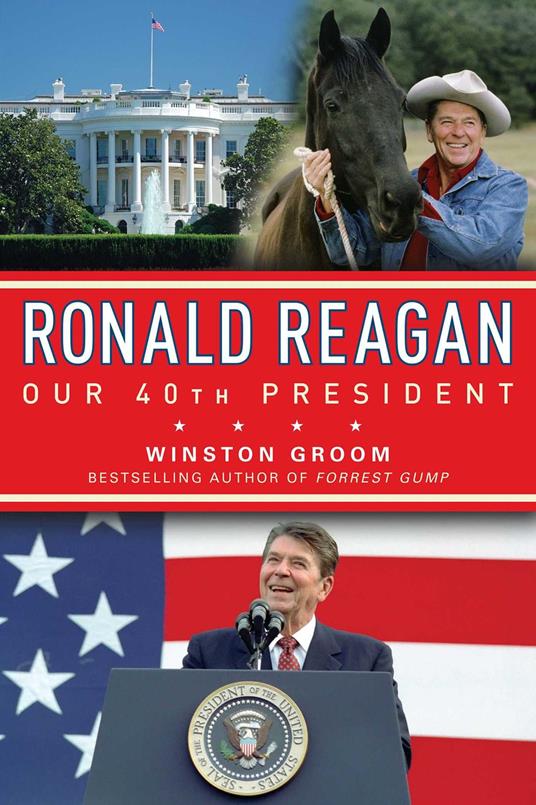 Ronald Reagan Our 40th President - Winston Groom - ebook