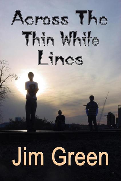 Across the Thin White Lines - Jim Green - ebook