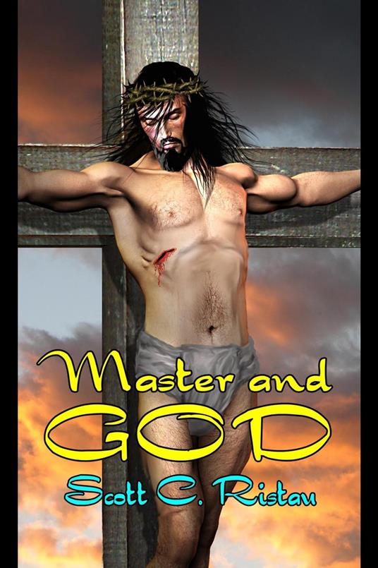Master and God - Scott C. Ristau - ebook