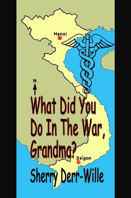What Did You Do in the War, Grandma? - Sherry Derr-Wille - ebook