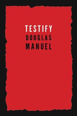 Testify - Douglas Manuel - cover