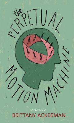 The Perpetual Motion Machine - Brittany Ackerman - cover