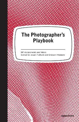 The Photographer's Playbook: 307 Assignments and Ideas - cover