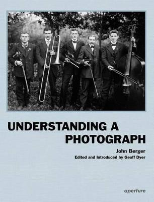 John Berger: Understanding a Photograph - John Berger - cover