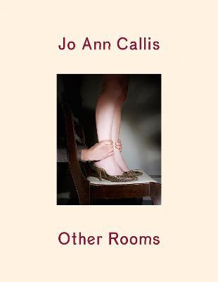 Jo Ann Callis: Other Rooms - Jo Ann Callis - cover