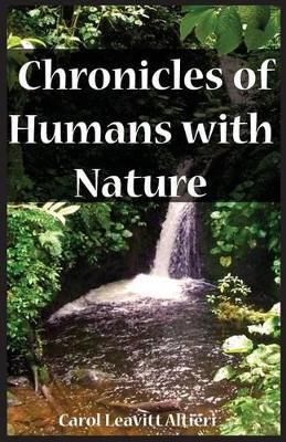 Chronicles of Humans with Nature - Carol Leavitt Altieri - cover