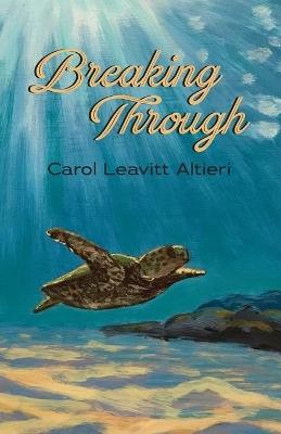 Breaking Through - Carol Leavitt Altieri - cover