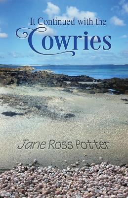 It Continued with the Cowries - Jane Ross Potter - cover