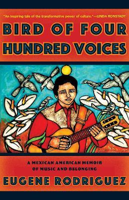 Bird of Four Hundred Voices: A Memoir - Eugene Rodriguez - cover