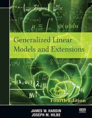 Generalized Linear Models and Extensions: Fourth Edition - James W. Hardin,Joseph M. Hilbe - cover