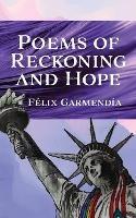 Poems of Reckoning and Hope - Felix Garmendia - cover