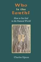 Who Is the Earth? How to See God in the Natural World