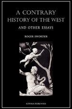 A Contrary History of the West, and Other Essays