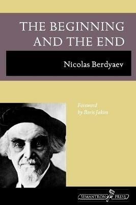 The Beginning and the End - Nicolas Berdyaev - cover
