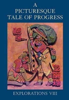 A Picturesque Tale of Progress: Explorations VIII - Olive Beaupre Miller,Harry Neal Baum - cover