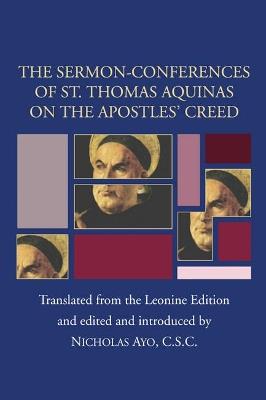 Sermon-Conferences of St. Thomas Aquinas on the Apostles? Creed - Thomas Aquinas - cover