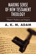 Making Sense of New Testament Theology: Modern Problems and Prospects