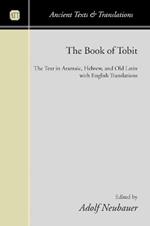 The Book of Tobit: The Text in Aramaic, Hebrew, and Old Latin with English Translations