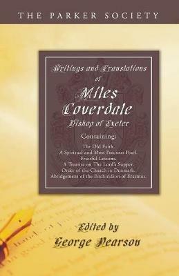 Writings and Translations of Miles Coverdale, Bishop of Exeter - Miles Coverdale - cover