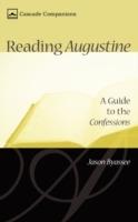 Reading Augustine: A Guide to the Confessions - Jason Byassee - cover