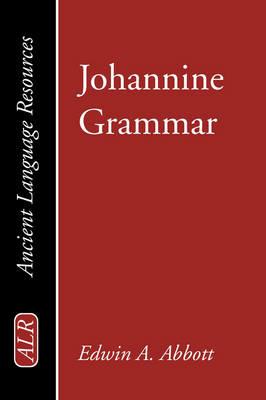 Johannine Grammar - Edwin A. Abbott - cover