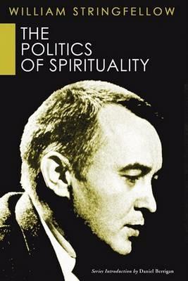 The Politics of Spirituality - William Stringfellow - cover