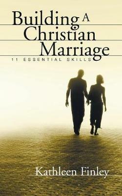 Building a Christian Marriage - Kathleen Finley - cover