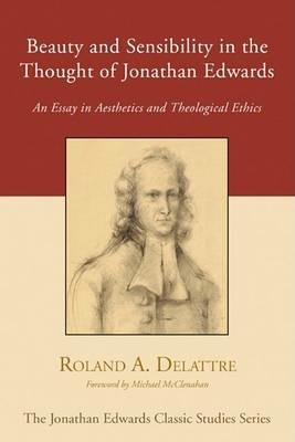 Beauty and Sensibility in the Thought of Jonathan Edwards - Roland Delattre - cover