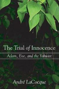 The Trial of Innocence: Adam, Eve, and the Yahwist - Andre LaCocque - cover