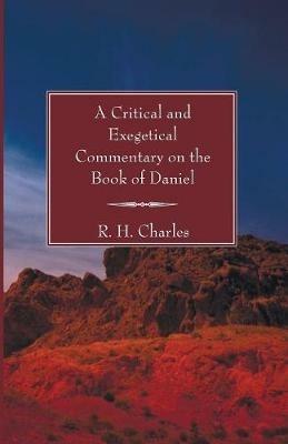 A Critical and Exegetical Commentary on the Book of Daniel - R H Charles - cover