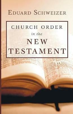 Church Order in the New Testament - Eduard Schweizer - cover