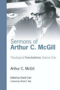 Sermons of Arthur C. McGill - Arthur C McGill - cover