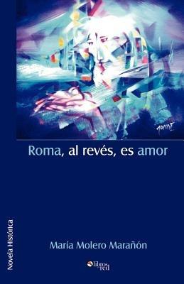 Roma, Al Reves, Es Amor - Maria Molero Maranon - cover