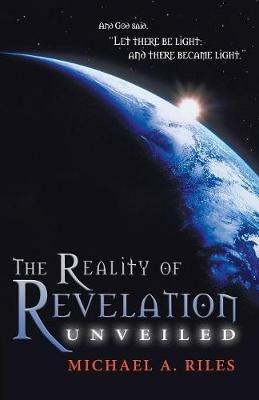 The Reality of Revelation Unveiled - Michael A. Riles - cover