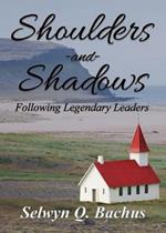 Shoulders and Shadows: Following Legendary Leaders