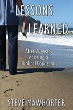 Lessons Learned: After 20 years of being a Biblical Counselor